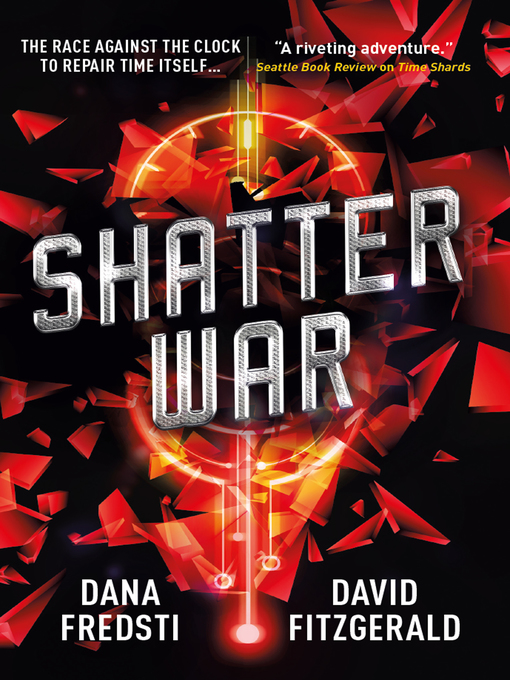 Title details for Time Shards--Shatter War by Dana Fredsti - Available
